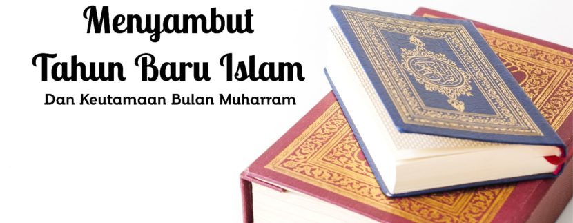 Persiapkan Hal Ini dalam Menyambut Tahun Baru Islam & Keutamaan Bulan Muharram